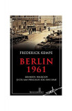 Berlin 1961 - Paperback brosat - Frederick Kempe - Litera