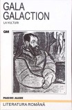 La Vulturi - Gala Galaction - Roman, Editura Gramar 1995, 210 Pagini