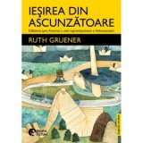 Iesirea din ascunzatoare. Calatoria spre America a unei supravietuitoare a Holocaustului. Editie bilingva engleza-romana - Oana Badea, Ruth Gruener