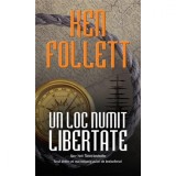 Un loc numit libertate - Ken Follett