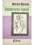 Marcel Moreau - Celebrarea femeii (Editia: 1998)
