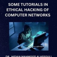 Some Tutorials in Ethical Hacking of Computer Networks