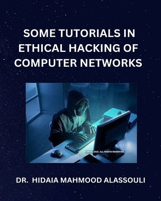 Some Tutorials in Ethical Hacking of Computer Networks