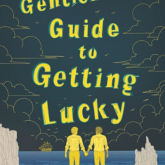 The Gentleman's Guide to Getting Lucky | Mackenzi Lee