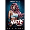 Hate - Gyűl&ouml;let - Madison Kate 1. - Tate James, 2024