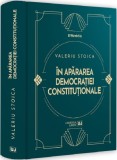 In apararea democratiei constitutionale - Valeriu Stoica - Universul Juridic