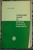 Liviu Rusu - Viziunea lumii in poezia noastra populara