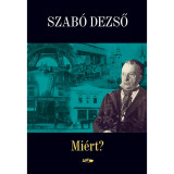 Mi&eacute;rt? - Szab&oacute; Dezső