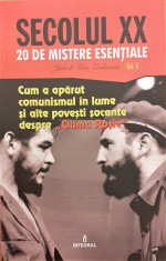 Cum a aparut comunismul in lume si alte povesti socante despre Ciuma rosie Colectia Secolul XX - 20 de mistere esentiale vol.5 foto