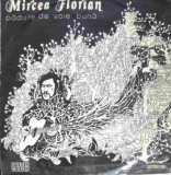 Vinil Mircea Florian - Pădure De Voie Bună (Electrecord, 1975) LP Disc Muzică Folk/Pop/Rock