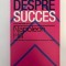 Despre succes - Napoleon Hill