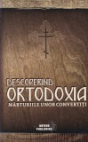 Marturii Convertiti Descoperind Ortodoxia Carte Religioasa Stare Buna Coperta Brosata Limba Romana