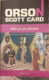 Nascuti pe pamant volumul 5 Seria Intoarcerea acasa, Orson Scott Card