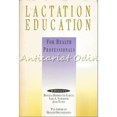 Lactation Education For Health Professionals - Rosalia Rodriguez-Garcia