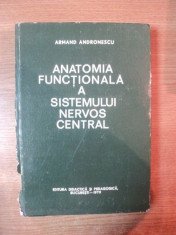 ANATOMIA FUNCTIONALA A SISTEMULUI NERVOS CENTRAL de ARMAND ANDRONESCU , Bucuresti 1979, foto