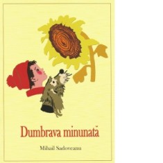 Dumbrava minunata - Mihail Sadoveanu
