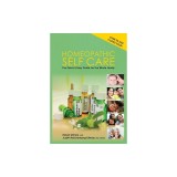 Homeopathic Self-Care: The Quick and Easy Guide for the Whole Family