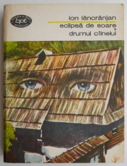 Eclipsa de soare. Drumul cainelui &ndash; Ion Lancranjan