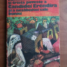Gabriel Garcia Marquez - Fantastica si trista poveste a Candidei Erendira...