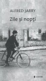 Cumpara ieftin Zile si nopti | Alfred Jarry