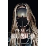 What We Buried