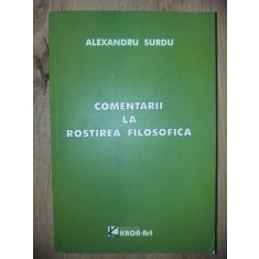 Comentarii la rostirea filosofica- Alexandru Surdu