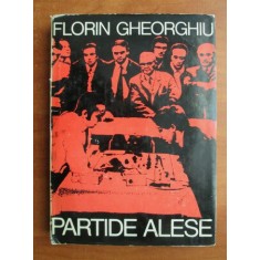 Florin Gheorghiu - Partide alese (1980, editie cartonata)