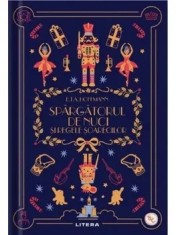 Spargatorul de nuci si Regele Soarecilor. Biblioteca pentru copii/E.T.A. Hoffman