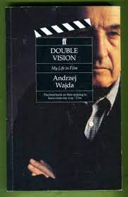 ANDRZEJ WAJDA - DOUBLE VISION - MY LIFE IN FILM {FABER AND FABER 1989 186 PAG}