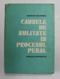 Cauzele de nulitate in procesul pena - Narcis Giurgiu foto