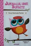 Jurnalul unei bufnite, vol. 1. Eva si festivalul florilor - Rebecca Elliott