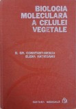 Biologia moleculara a celulei vegetale - D. Gr. Constantinescu, Elena Hatieganu