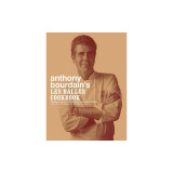 Anthony Bourdain&#039;s Les Halles Cookbook: Strategies, Recipes, and Techniques of Classic Bistro Cooking