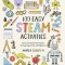 100 Easy Steam Activities: Awesome Hands-On Projects for Aspiring Artists and Engineers