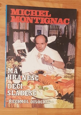 Ma hranesc deci slabesc. Regimul disociat de Michel Montignac foto