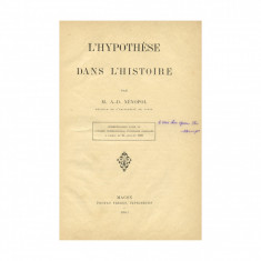 A. D. Xenopol, L’Hypothese dans l’Histoire, 1901, cu dedicație olografă