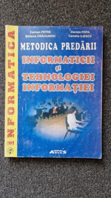 METODICA PREDARII INFORMATICII SI TEHNOLOGIEI INFORMATIEI - Petre, Popa, Craciunoiu foto