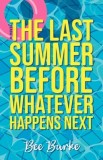 The Last Summer Before Whatever Happens Next