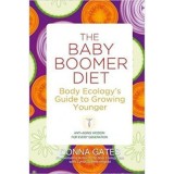 The Baby Boomer Diet. Body Ecology&#039;s Guide to Growing Younger - Donna Gates