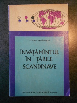 STEFAN TRIFANESCU - INVATAMANTUL IN TARILE SCANDINAVE foto