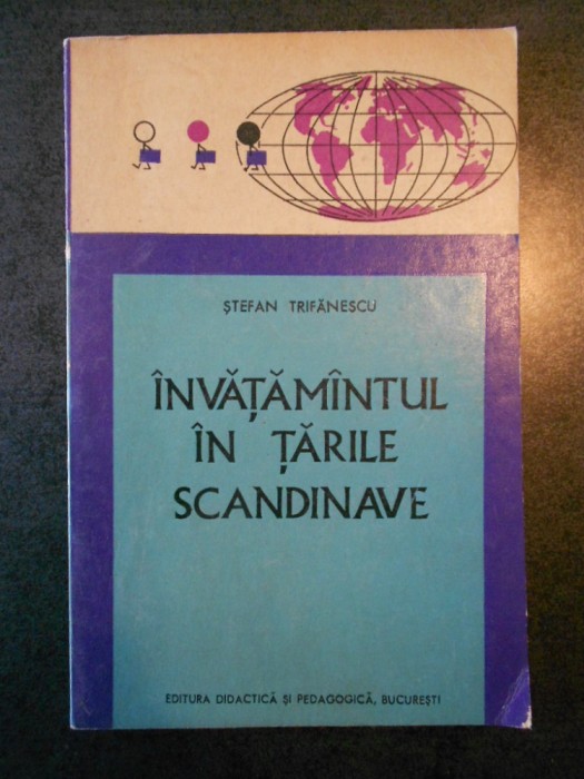 STEFAN TRIFANESCU - INVATAMANTUL IN TARILE SCANDINAVE