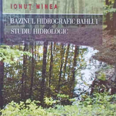 BAZINUL HIDROGRAFIC BAHLUI. STUDIU HIDROLOGIC-IONUT MINEA