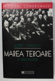 PROCESUL COMUNISMULUI MAREA TEROARE , O REEVALUARE de ROBERT CONQUEST