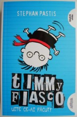 Timmy Fiasco 2. Uite ce-ai facut! - Stephan Pastis foto