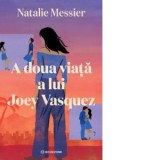 A doua viata a lui Joey Vasquez - Irina Cristescu, Natalie Messier