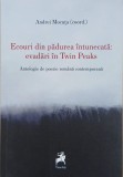 Ecouri din padurea intunecata: evadari in Twin Peaks. Antologie de poezie romana contemporana - Andrei Mocuta (coordonator)