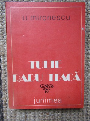 Tulie Radu Teaca &amp;ndash; I. I. Mironescu foto