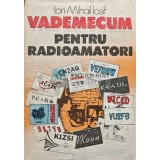 Vademecum pentru radioamatori - 1988 - Ion Mihail Iosif (AC14)