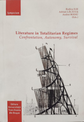 Literature In Totalitarian Regimes - Rodica Ilie, Adrian Lacatus, Andrei Bodiu ,558007 foto