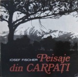 Peisaje din Carpati - Iosef Fischer (editie in limbile romana, engleza si franceza)